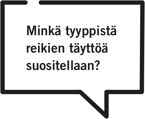 Minkä tyyppistä reikien täyttöä suositellaan?